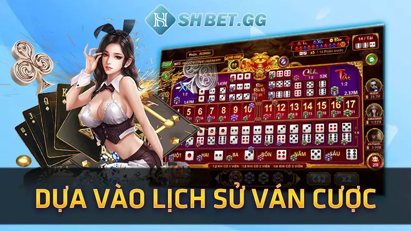 Mách bạn cách bắt cầu Sicbo Sunwin hiệu quả cho người mới 5 Dựa vào lịch sử ván cược
